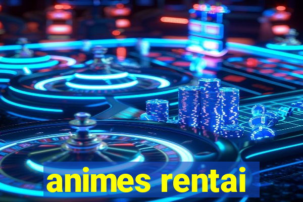 animes rentai